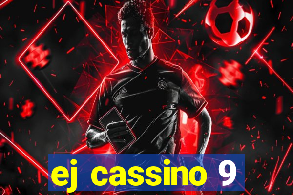 ej cassino 9